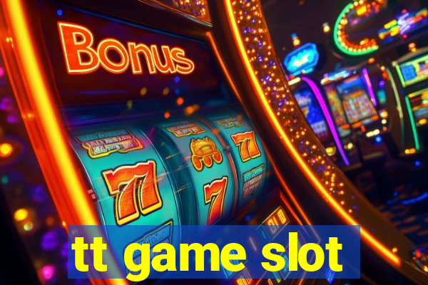 tt game slot